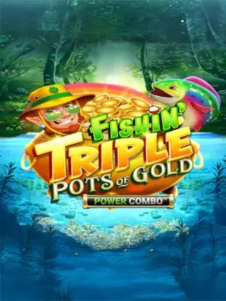 Fishin' Triple Pots of Gold